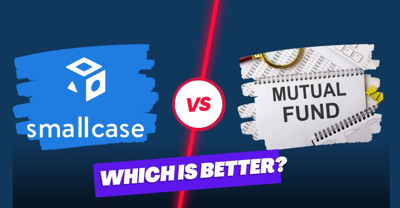 smallcase vs mutual fund which is better