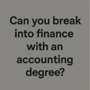 Can you break into finance with an accounting degree? Bold question text on a minimalist background, highlighting the topic of switching from accounting to finance.