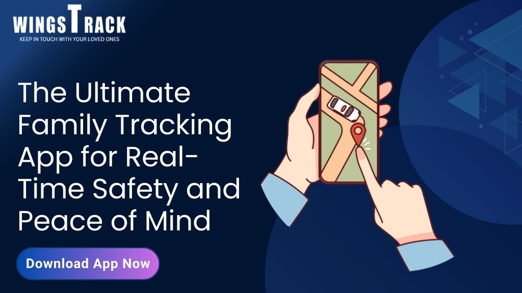 The Ultimate Family Tracking App for Real-Time Safety and Peace of Mind